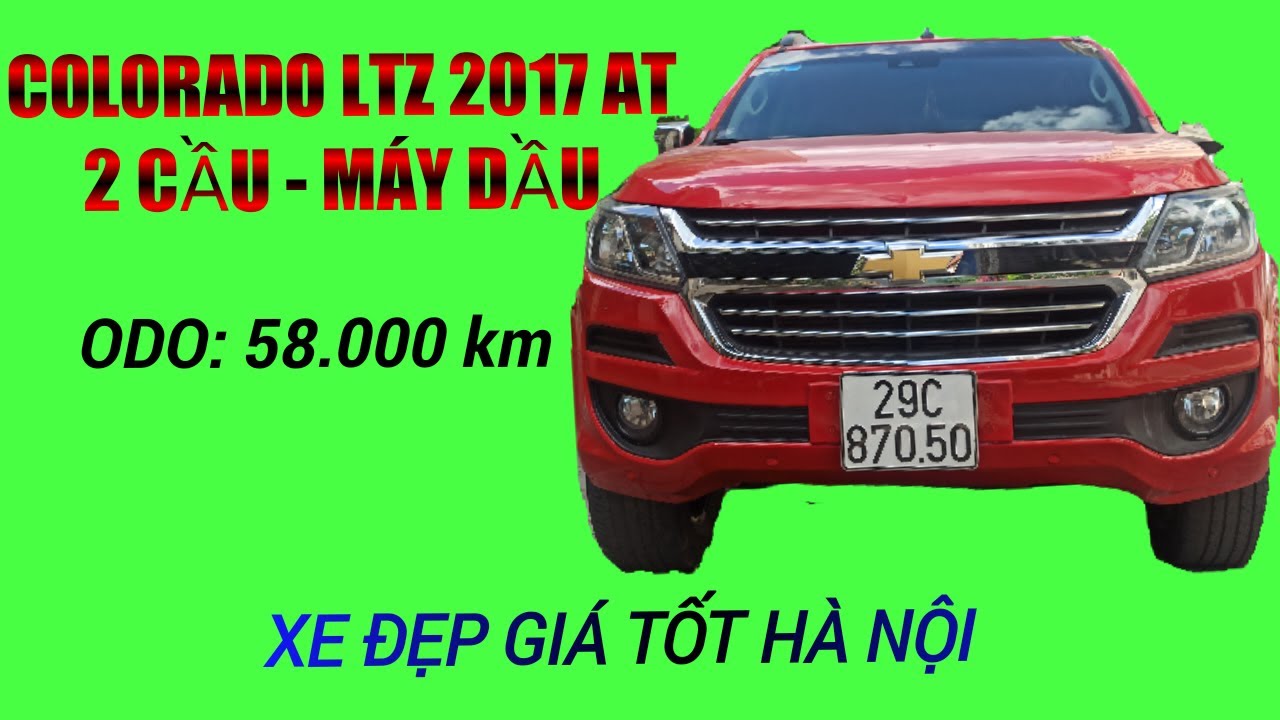 BÁN NHANH COLORADO LTZ 2017 AT - 2 CẦU MÁY DẦU - XE ĐẸP GIÁ TỐT