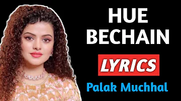 Hue Bechain Lyrics | Palak Muchhal | Hue Bechain Lyrics Song | Hue Bechain Lyrics Video