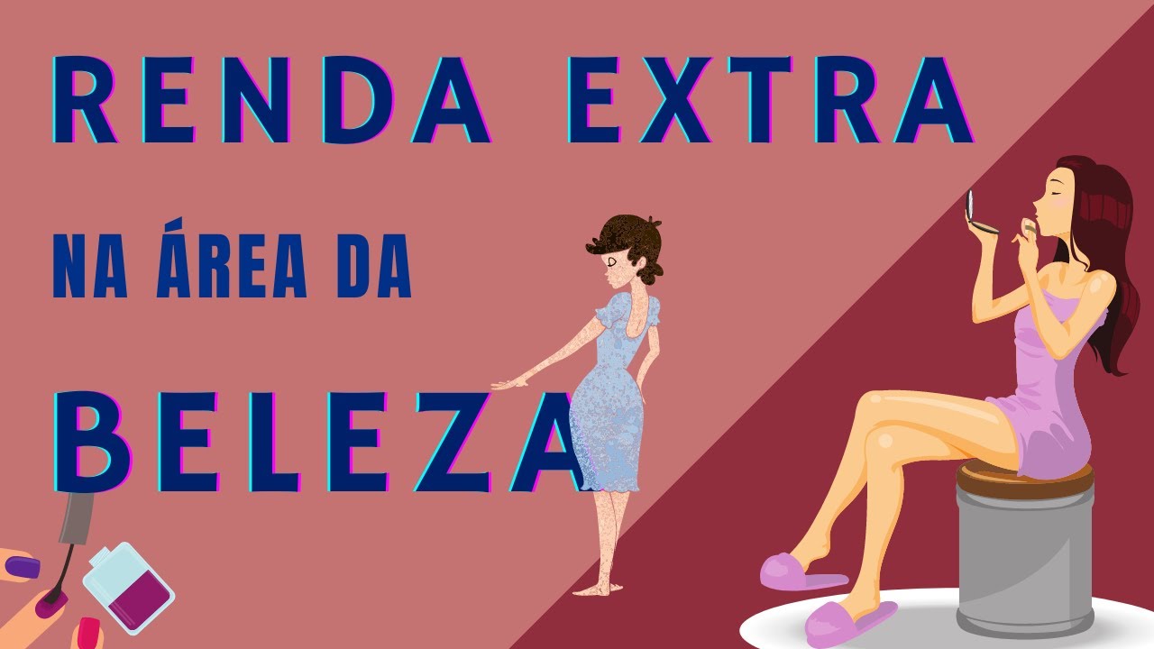 Como ganhar dinheiro fazendo Renda Extra na área da Beleza