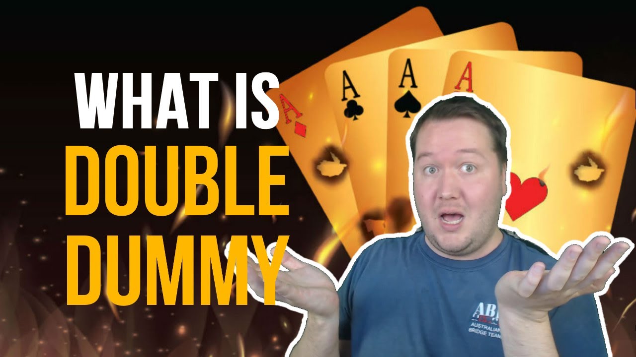 What Is Double Dummy? YouTube