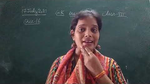 Class III General Knowledge 17 07 2021 by Ms Anchal Singh, Questions  Answers