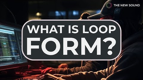 What Is Loop Song Form?