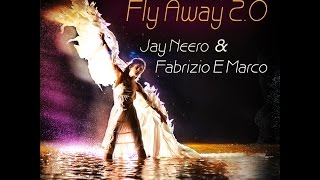 Video thumbnail of "Jay Neero & Fabrizio E Marco - Fly Away 2.0 (Jay Neero Mix)"