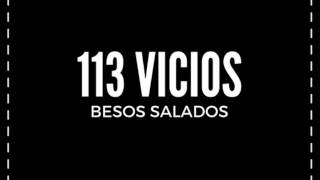 Video thumbnail of "113 Vicios - Besos Salados - Inédito"