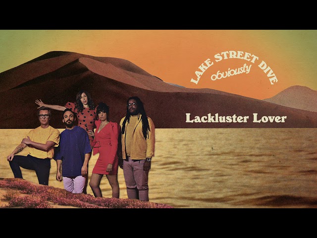 Lake Street Dive - Lackluster Lover