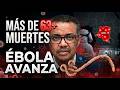 63 fallecidos por ébola: el reporte que preocupa a los expertos