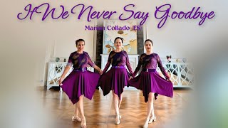 IF WE NEVER SAY GOODBYE - Line Dance ( Marian Collado (ES) )