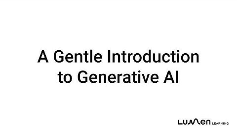A Gentle Introduction to Generative AI