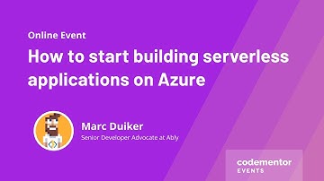 How to start building serverless applications on Azure | Marc Duiker from Ably