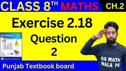 Class 8 math chapter 2 exercise 2.18 question 2 | class 8 math ex 2.18 | class 8 math exercise 2.18