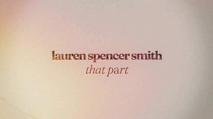 Lauren Spencer Smith - That Part (Lyric Video) - DayDayNews