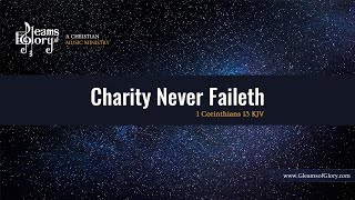 Charity Never Faileth - Instrumental w/Lyrics - 1 Corinthians 13 KJV