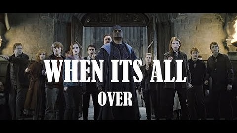 Harry Potter || When Its all Over