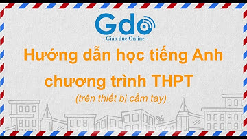 Hướng dẫn học tiếng Anh - Chương trình THPT [thiết bị cầm tay]