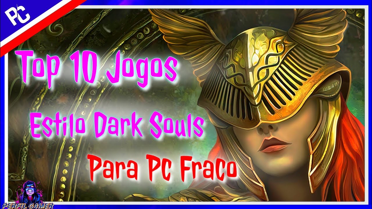 Top 10 Jogos Estilo Dark Souls Para Pc Fraco 