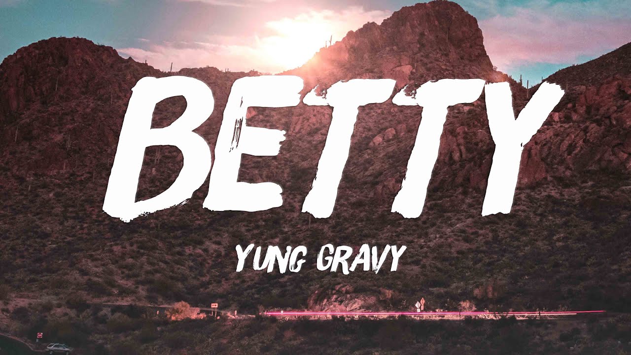 Betty (Get Money) Yung Gravy (Lyrics Video)🫣 YouTube