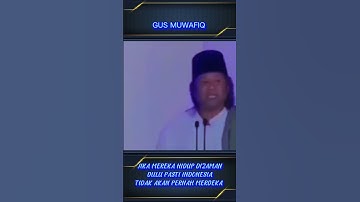 GUS MUWAFIQ - JIKA MEREKA HIDUP DI ZAMAN DULU PASTI INDONESIA TIDAK AKAN PERNAH MERDEKA #gusmuwafiq