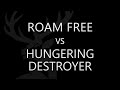 Roam free vs hungering destroyer