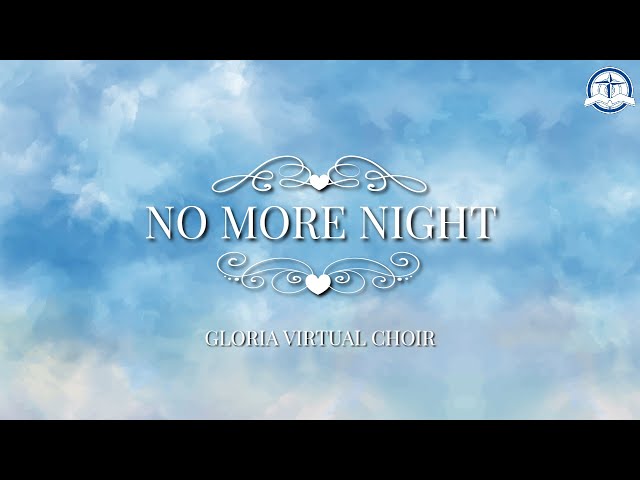 Gloria Virtual Choir - No More Night