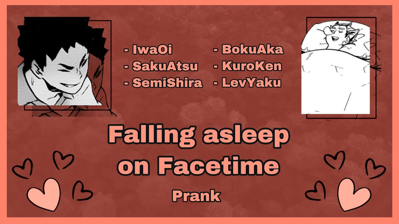 Falling asleep on FaceTime prank || Valentines Special || IwaOi, SakuAtsu, SemiShira, LevYaku, Etc.