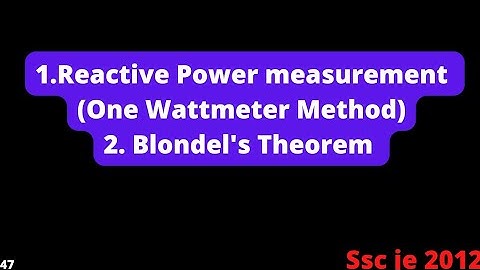 Measurement Of Reactive Power By One Wattmeter Method || Blondel
