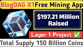 BlogDAG X1 Free Mining App Review | Layer 1 Blocchain Project | 150 Billion Supply screenshot 1