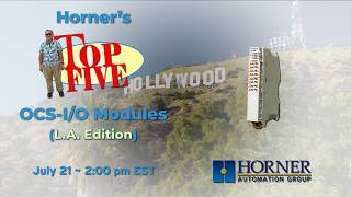 Horner's Top 5 OCS-I/O Modules (L.A. Edition) Update