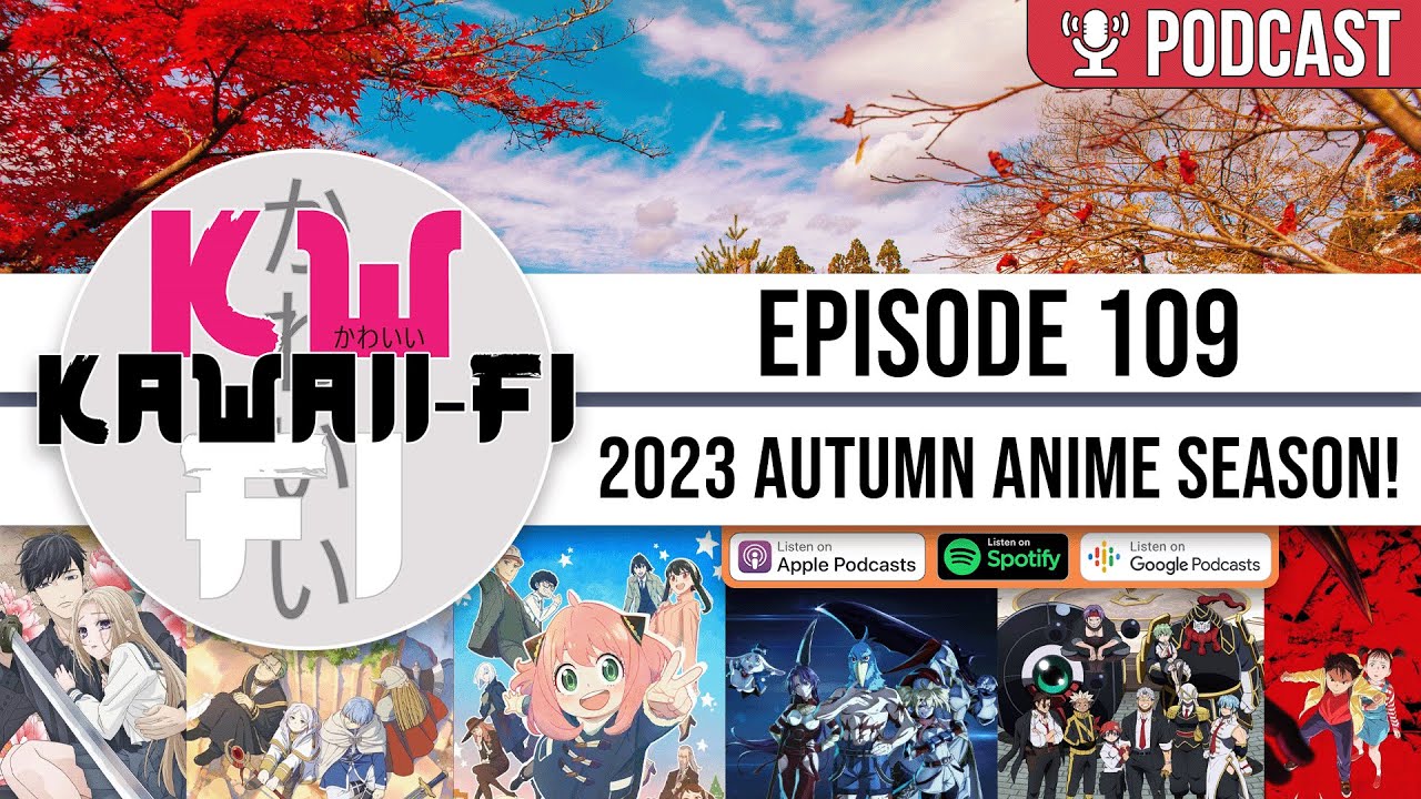 KFR: Our top 10 picks for the 2023 Autumn/Fall Anime Season! | Kawaii-Fi Radio 