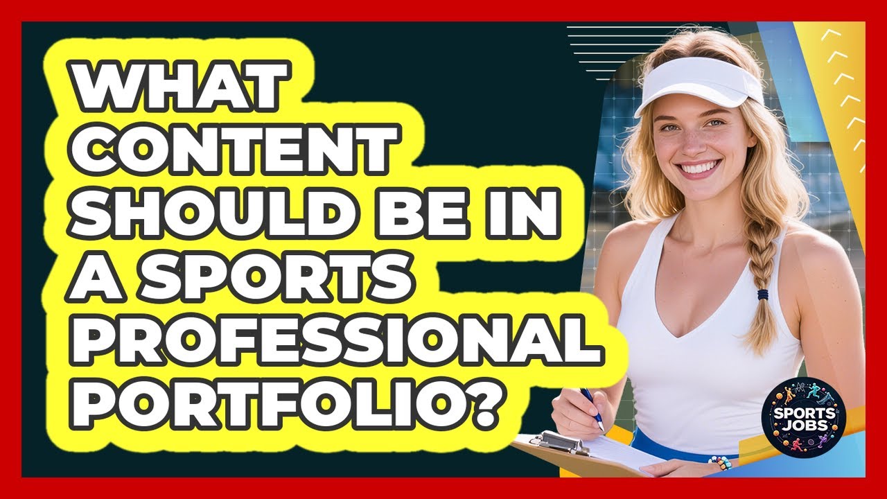 What Content Should Be In A Sports Professional Portfolio? - Sports Jobs