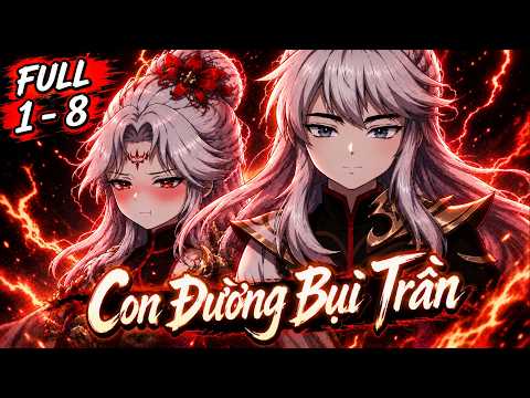 Full 1 - 8 | Con Đường Bụi Trần | YS Review
