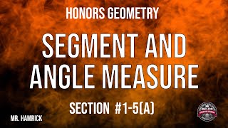 Honors Geometry Section 1-5 (a) "Segment and Angle Measure"