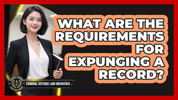 What Are The Requirements For Expunging A Record?