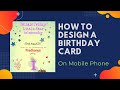 How to Design a Birthday Card | On Mobile Phone | PicsArt | Reference