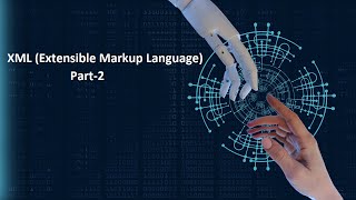 XML (Extensible Markup Language) Part-2
