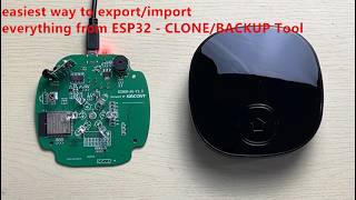 easiest way to export/import everything from ESP32 - CLONE/BACKUP Tool easiest way to export/import everything from ESP32 - CLONE/BACKUP Tool