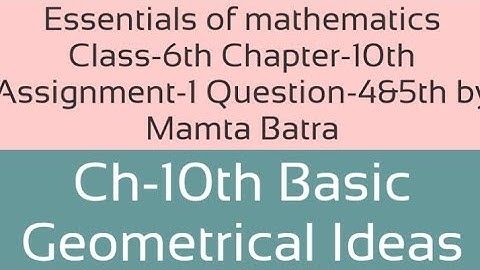 Essentials of mathematics Class-6th ch-10th Ass-1st Que-4&5th by Mamta Batra|Basic Geometrical Ideas