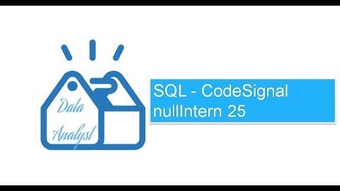 SQL - CodeSignal nullIntern 25