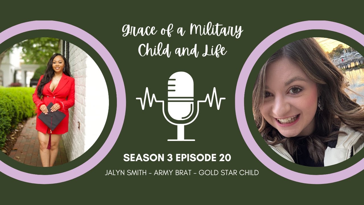 Season 3 Episode 20 - Jalyn Smith - Army BRAT - Gold Star Child