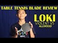 Examen de la lame de tennis de table loki violent v5 raquette