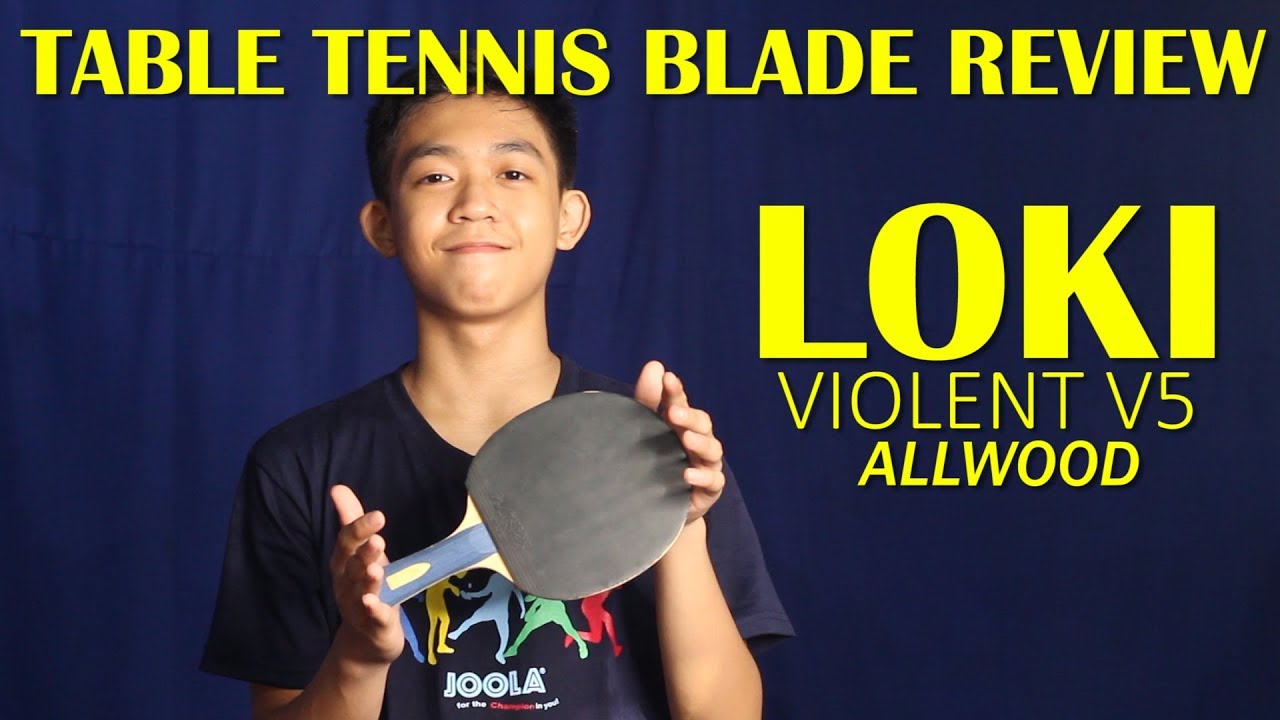 LOKI Violent V5 Table Tennis Blade Review (Racket) YouTube