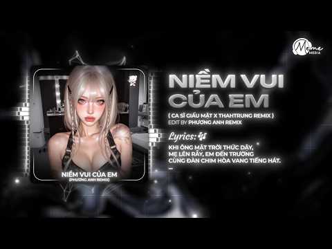 Niềm Vui Của Em Remix (ThahTrung Remix) - Ca Sĩ Giấu Mặt | Khi Ông Mặt Trời Thức Dậy Mẹ Lên Rẫy
