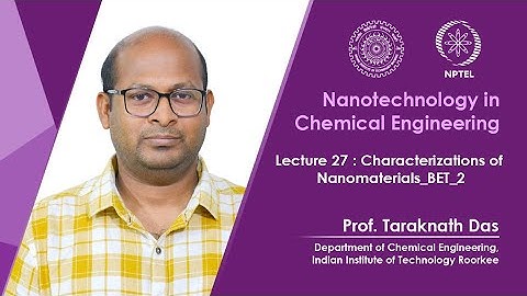 Lecture 27 : Characterizations of Nanomaterials_BET_2