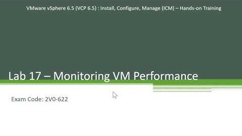 17. VM - Monitoring & Performance - Step by Step - Hands-on Series - VCP 6.5 - Exam 2V0-622