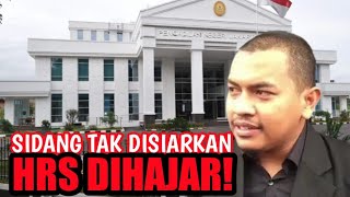 SIDANG TAK DISIARKAN, HRS MEMANG DIHAJAR..!