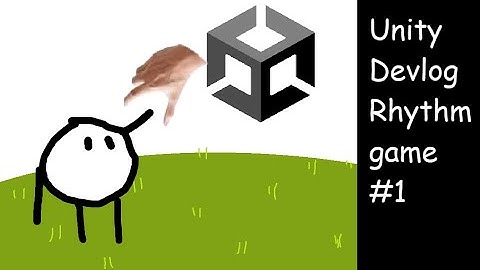 Unity devlog #1 for my rhythm game