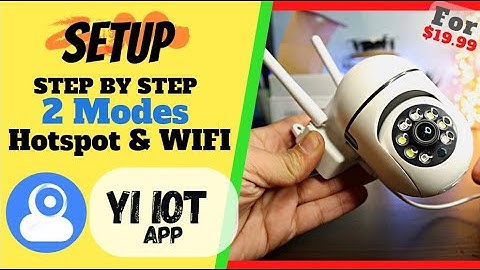 YI IoT Beveiligingscamera SETUP Hotspot & WIFI Installatieoverzicht