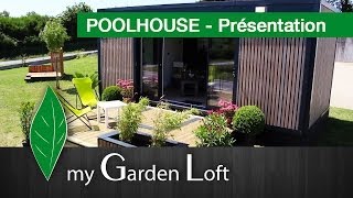 Poolhouse, Studio de jardin - Présentation | My Garden Loft(Faire de votre piscine un vrai espace de vie ou disposer d'un studio indépendant dans votre jardin. ▷ Demander un Devis : http://goo.gl/lFXXIr ▷ Plus ..., 2014-07-09T07:55:26.000Z)