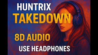 Huntrix - Takedown (8D Audio) Kpop Demon Hunters - Use headphones 🎧🎶