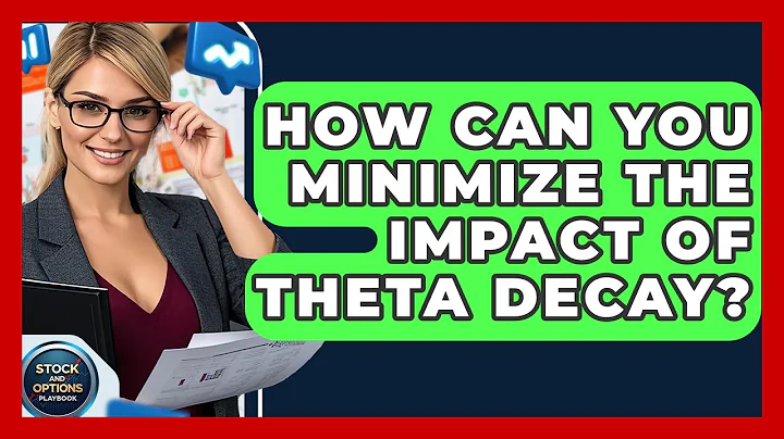 How Can You Minimize The Impact Of Theta Decay? - Stock and Options Playbook