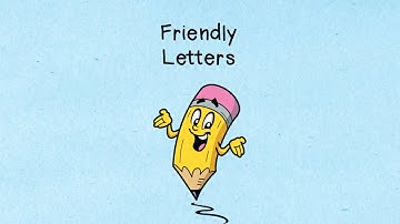 Writing a Friendly Letter
